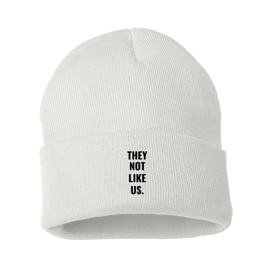 They not like us Beanie Hat
