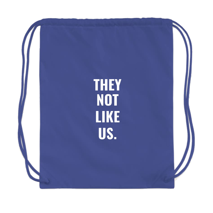 They not like us Drawstring Bag