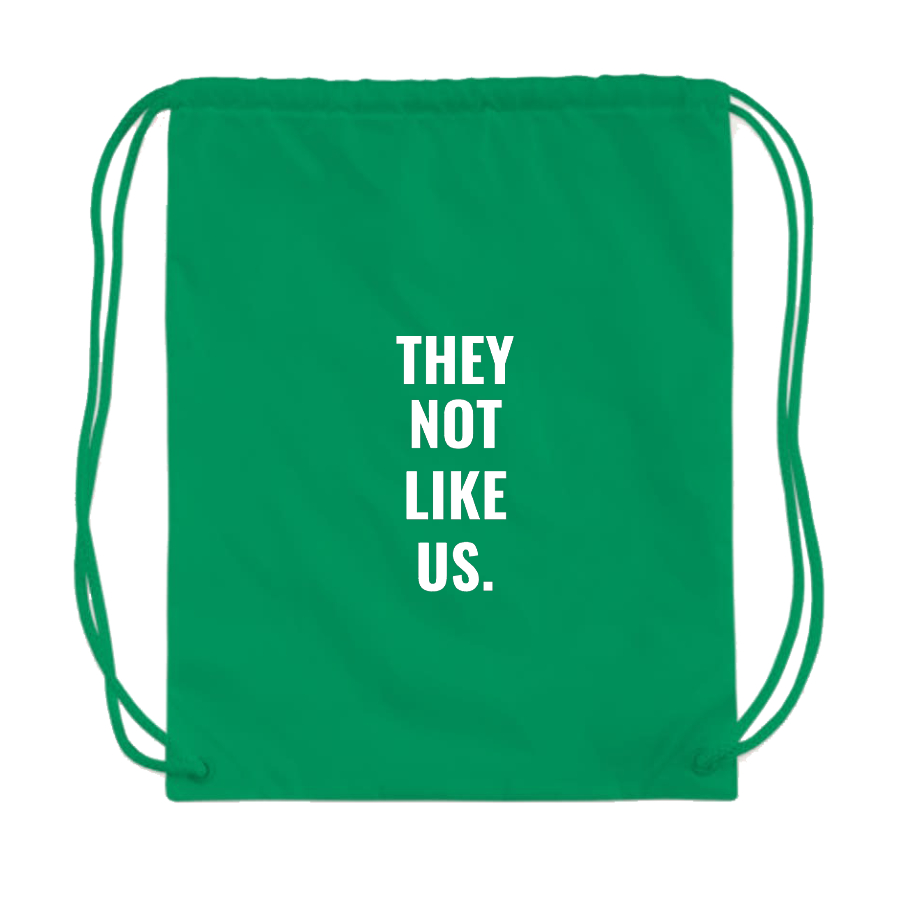 They not like us Drawstring Bag