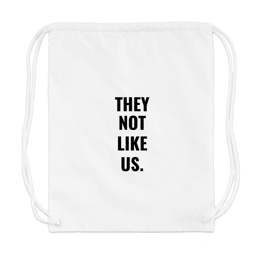 They not like us Drawstring Bag
